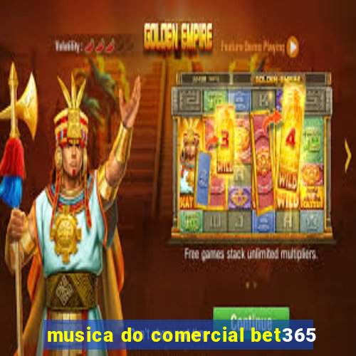 musica do comercial bet365